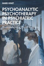 Omslag van «Psychoanalytic Psychotherapy in Psychiatric Practice. Premises and Clinical Portraits»